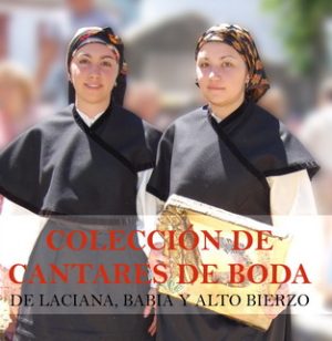 COLECCIÓN DE CANTARES DE BODA DE LACIANA, BABIA Y ALTO BIERZO
