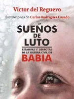 Sueños de luto Estampas y derrotas de la guerra civil en Babia Víctor del Reguero